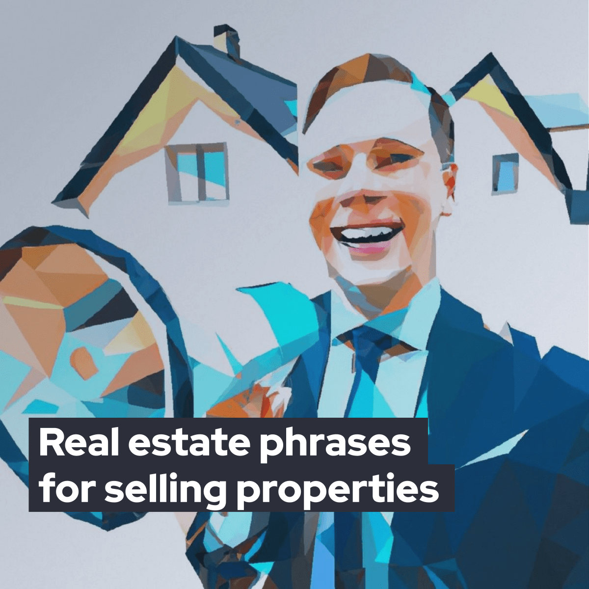 Real Estate Phrases for Selling Properties